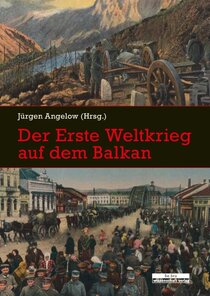 Der Erste Weltkrieg auf dem Balkan