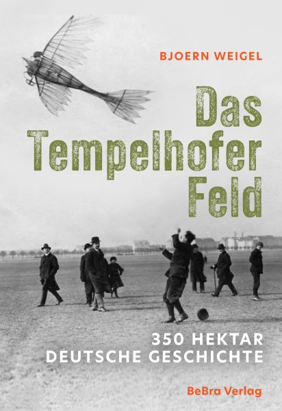 Das Tempelhofer Feld