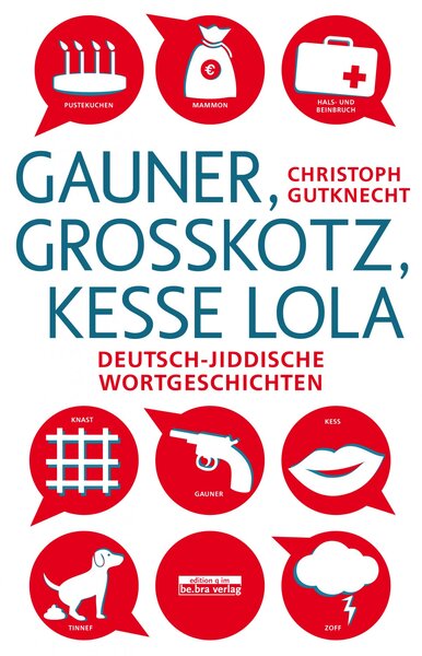 Gauner, Großkotz, kesse Lola