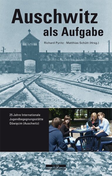 Auschwitz als Aufgabe