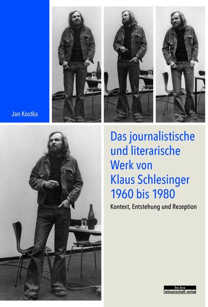 Das journalistische und literarische Werk von Klaus Schlesinger 1960 bis 1980