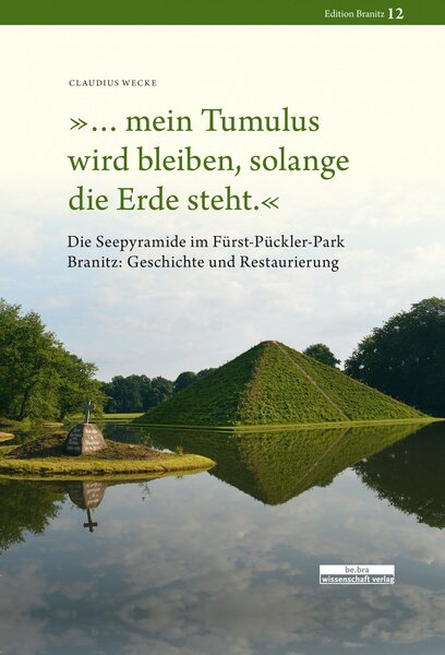»... mein Tumulus wird bleiben, solange die Erde steht.«