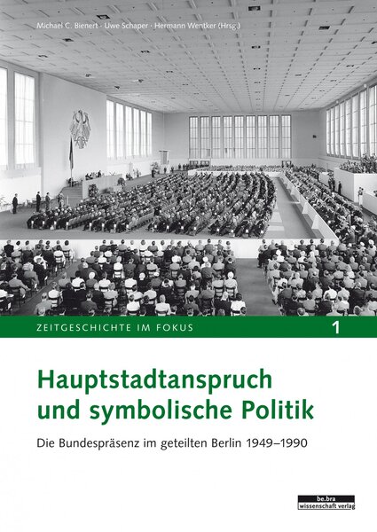 Hauptstadtanspruch und symbolische Politik